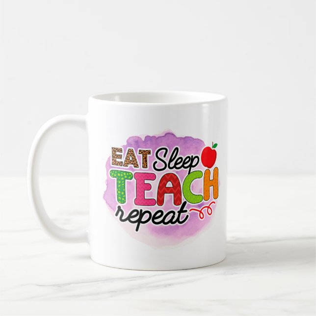 Eat Sleep Teach Repeat  Coffee Mug (Left)