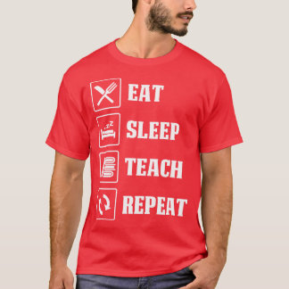 Eat Sleep Teach Repeat Proud Teacher T Shirts For 