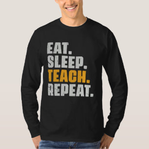 Eat Sleep Teach Repeat Teaching Teacher Retro Vin T-Shirt