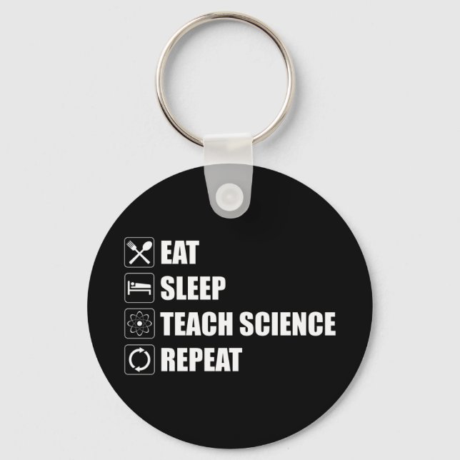 Eat. Sleep. Teach Science. Repeat Keychain (Front)