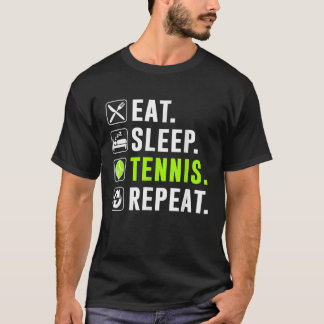 Eat Sleep Tennis Repeat Funny Tennis Player T-Shirt