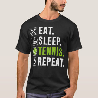 Eat Sleep Tennis Repeat Funny Tennis Player T-Shirt