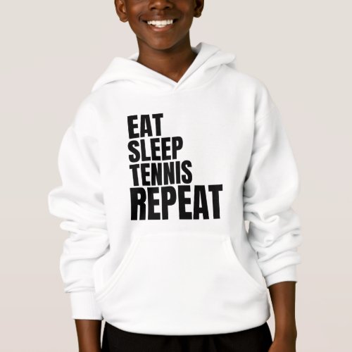 eat sleep tennis repeat hoodie