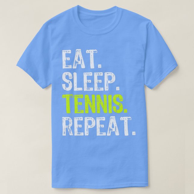 Eat Sleep Tennis Repeat Player Lover Funny  T-Shirt (Design Front)
