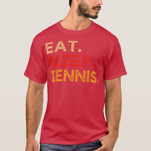 Eat Sleep Tennis Repeat Retro Vintage Funny Tennis T_Shirt
