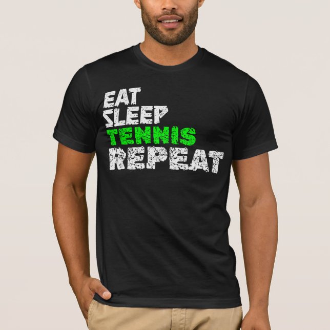 EAT SLEEP TENNIS REPEAT T-Shirt (Front)