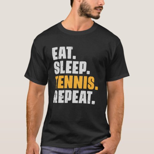 Eat Sleep Tennis Repeat   Tennis  Retro Vintage T_Shirt