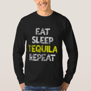 Eat Sleep Tequila Repeat Vintage Tequila T-Shirt
