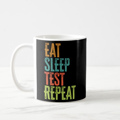 Eat Sleep Test Repeat Engineer Script Robot Roboti Coffee Mug