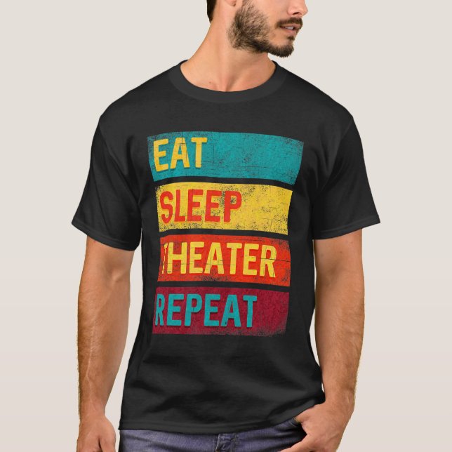 Eat Sleep Theater Repeat Acting Gift for Actor T-S T-Shirt (Front)