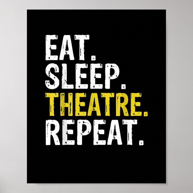Eat Sleep Theater Repeat Actor Gift Poster (Front)