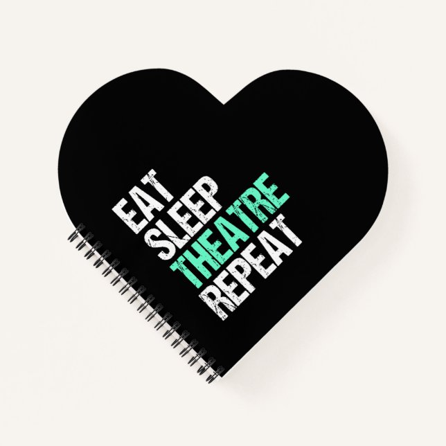 Eat Sleep Theater Repeat Funny Actor Actress Gift Notebook (Front)