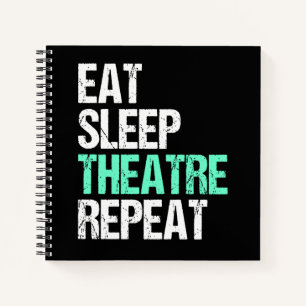 Eat Sleep Theater Repeat Funny Actor Actress Gift Notebook