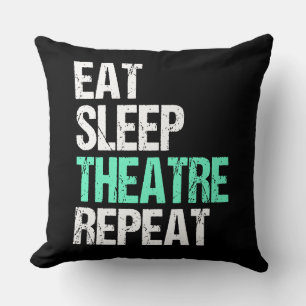 Eat Sleep Theater Repeat Funny Actor Actress Gift Throw Pillow