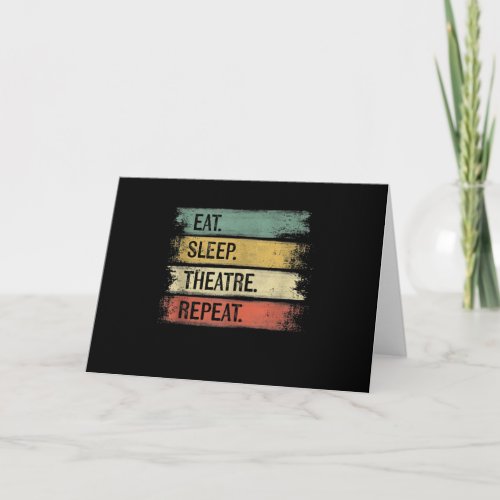 Eat Sleep Theater Repeat Theater Tech Gifts Actor Card