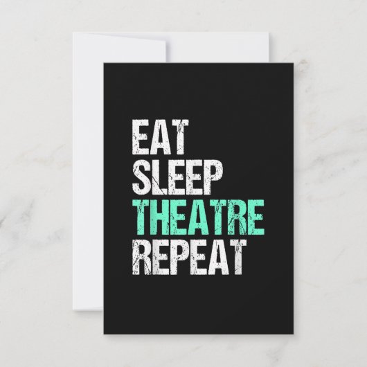 Eat Sleep Theatre Repeat (Front)