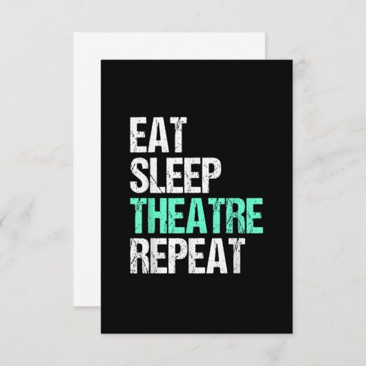 Eat Sleep Theatre Repeat (Front/Back)