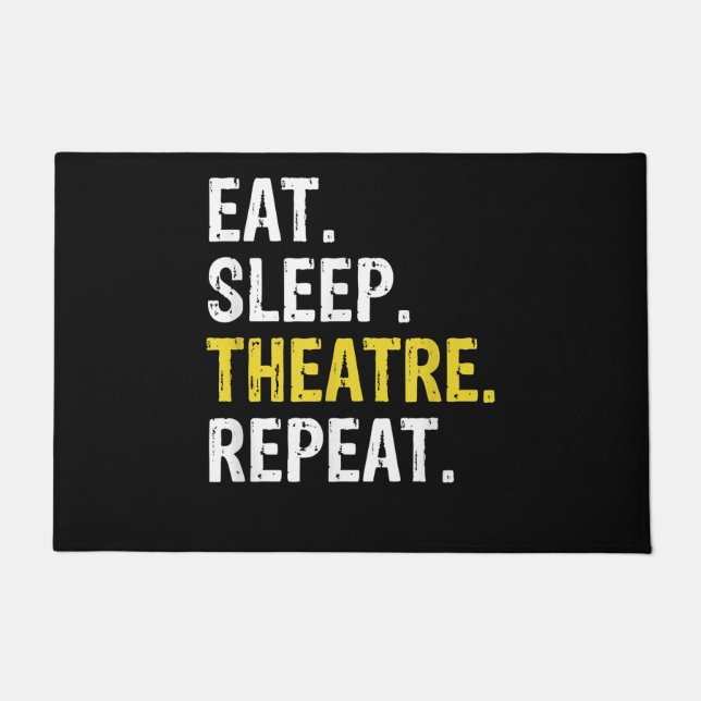 Eat Sleep Theatre Repeat Actor Drama Gift Doormat (Front)