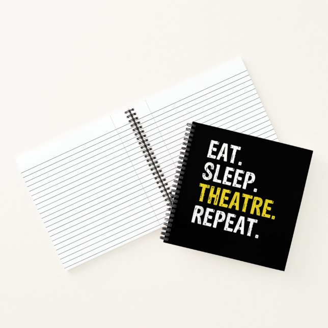 Eat Sleep Theatre Repeat Actor Drama Gift Notebook (Inside)
