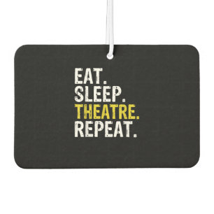 Eat Sleep Theatre Repeat Actor Gift Air Freshener
