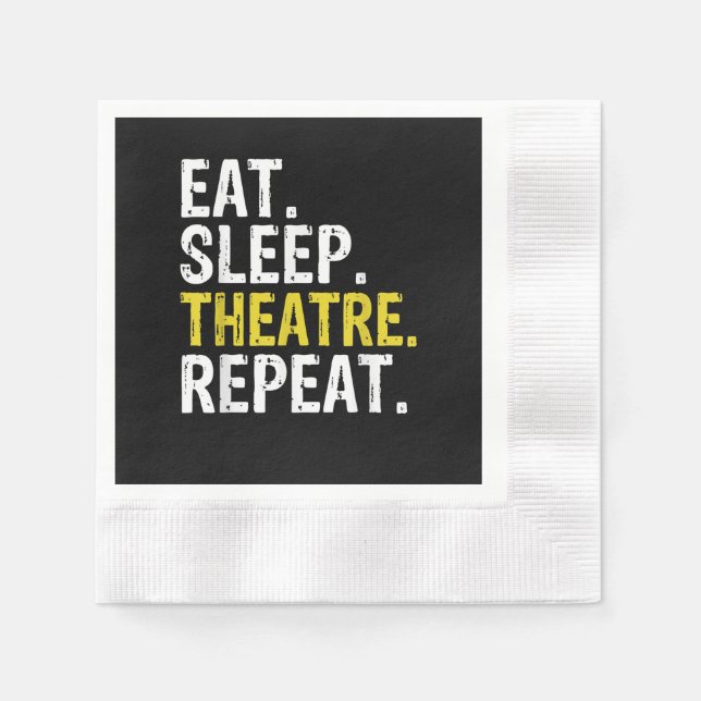 Eat Sleep Theatre Repeat Actor Gift Napkins (Front)