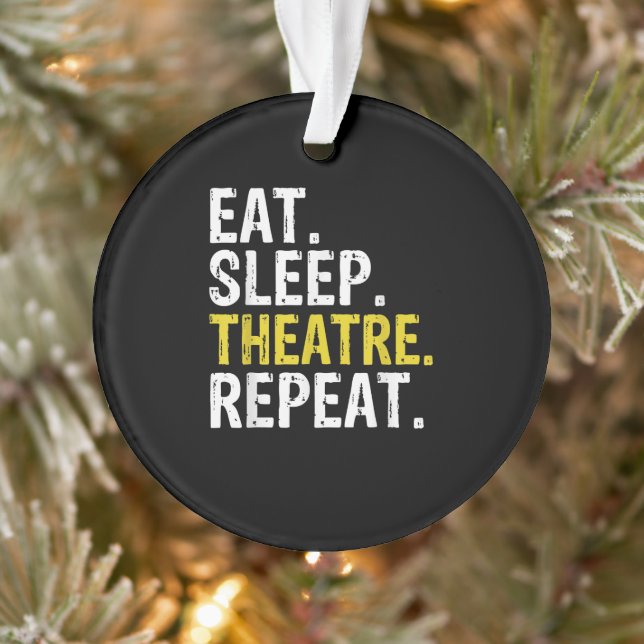 Eat Sleep Theatre Repeat Actor Gift Ornament (Tree)