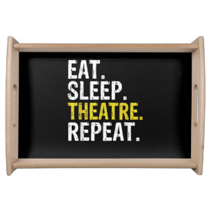Eat Sleep Theatre Repeat Actor Gift Serving Tray