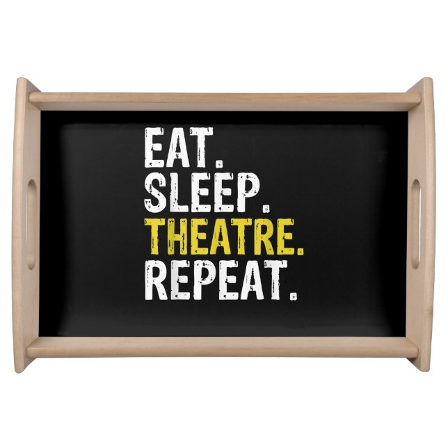 Eat Sleep Theatre Repeat Actor Gift Serving Tray (Front)