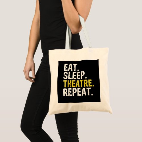 Eat Sleep Theatre Repeat Actor Gift Tote Bag