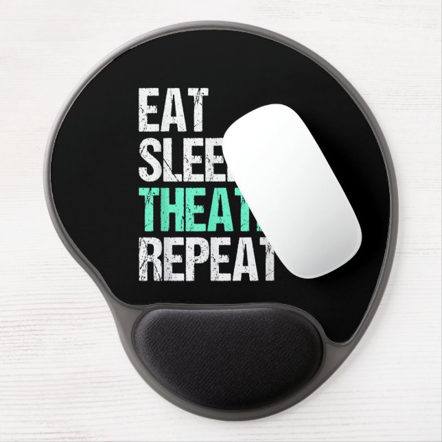 Eat Sleep Theatre Repeat Gel Mouse Pad (Left Side)