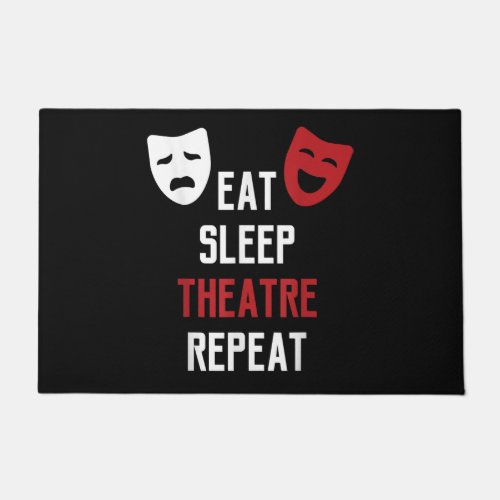 Eat Sleep Theatre Repeat Musical Thetre Gift Doormat