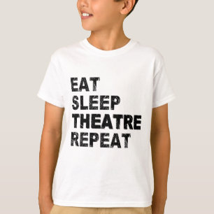 Eat Sleep Theatre Repeat T-Shirt