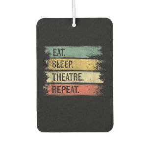 Eat Sleep Theatre Repeat Theater Tech Gifts Actor Air Freshener