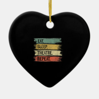 Eat Sleep Theatre Repeat Theater Tech Gifts Actor Ceramic Ornament