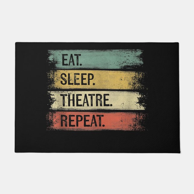 Eat Sleep Theatre Repeat Theater Tech Gifts Actor Doormat (Front)