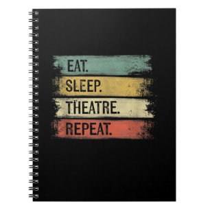 Eat Sleep Theatre Repeat Theater Tech Gifts Actor Notebook