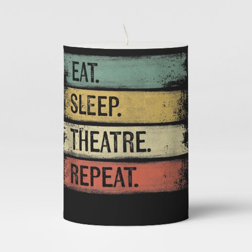 Eat Sleep Theatre Repeat Theater Tech Gifts Actor Pillar Candle
