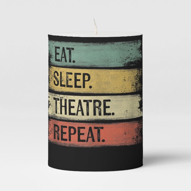 Eat Sleep Theatre Repeat Theater Tech Gifts Actor Pillar Candle (Front)