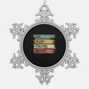 Eat Sleep Theatre Repeat Theater Tech Gifts Actor Snowflake Pewter Christmas Ornament