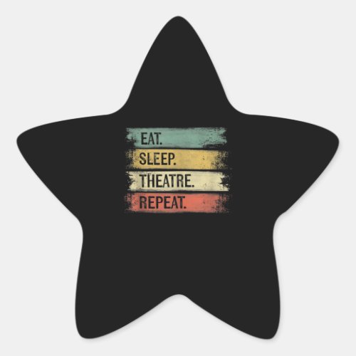 Eat Sleep Theatre Repeat Theater Tech Gifts Actor Star Sticker