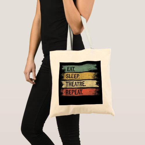 Eat Sleep Theatre Repeat Theater Tech Gifts Actor Tote Bag