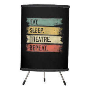 Eat Sleep Theatre Repeat Theater Tech Gifts Actor Tripod Lamp