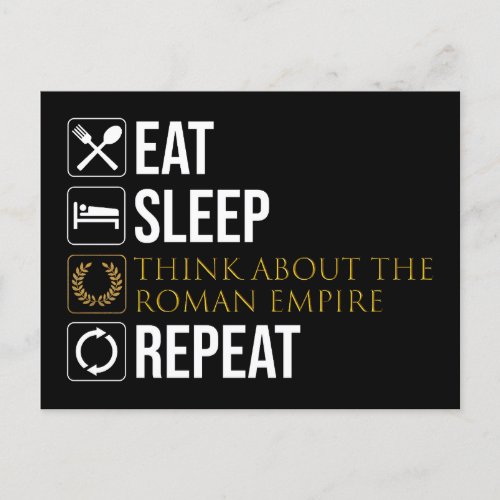 Eat Sleep Think About The Roman Empire Repeat Postcard