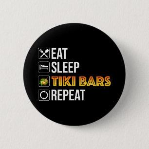 Eat. Sleep. Tiki Bars. Repeat Button