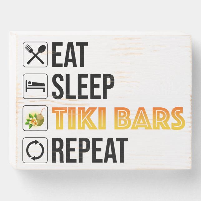 Eat. Sleep. Tiki Bars. Repeat Wooden Box Sign (Front Horizontal)