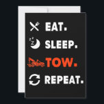 Eat Sleep Tow Repeat Tow Truck Driver Gift Save The Date<br><div class="desc">Eat Sleep Tow Repeat Tow Truck Driver Gift This design makes a perfect gift for Christmas, Mother's day, Father's day, Birthdays, Valentine's Day, Easter, or any holiday really. Perfect gift for a boss, secretary, neighbor, bachelor or bachelorette parties, corporate event, etc Perfect for: Wedding Gifts, Family Vacations, Camping Trips, Great...</div>