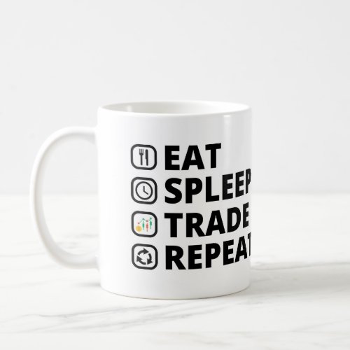 Eat Sleep Trade Repeat Forex Trading Gifts Coffee Mug