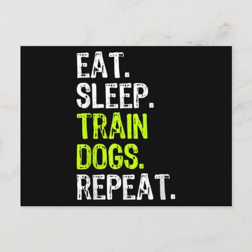 Eat Sleep Train Dogs Trainer Training Funny Postcard