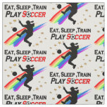 EAT, SLEEP TRAIN PLAY SOCCER ALL DAY LONG FABRIC