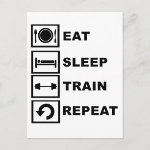 Eat, sleep, train, repeat. postcard